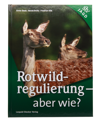 Rotwildregulierung - aber wie? LS Verlag