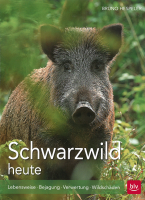 Schwarzwild heute, Lebensweise - Bejagung - Ver-